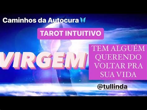 VIRGEM TEM ALGUÉM QUERENDO VOLTAR PRA SUA VIDA tarot leituradetarot