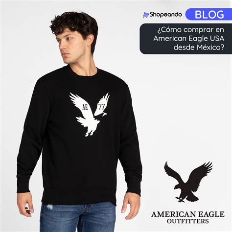 Cómo comprar en American Eagle USA desde México Shopeando mx