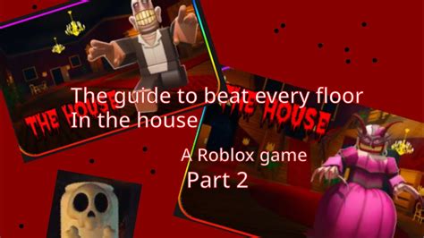 The Guide To Beat Every Floor In The House Td Roblox Part 2 Youtube