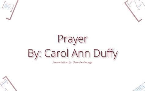 Prayer - Carol Ann Duffy by Danielle George on Prezi