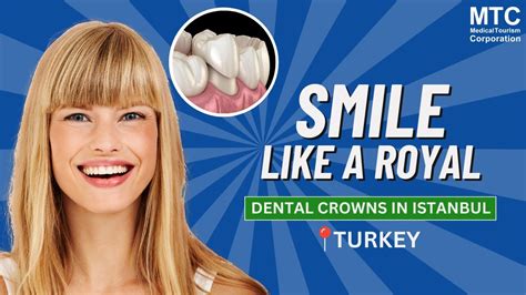 Dental Crowns In Istanbul Turkey Get A Glorious Smile Upgrade Youtube