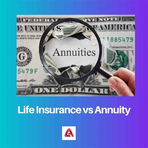 Life Insurance Vs Annuity Difference And Comparison