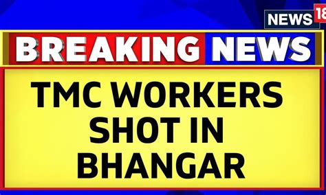 West Bengal News Violence Reported In Bhangar Tmc Worker Shot In