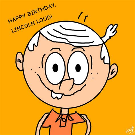 Happy Birthday Lincoln Loud By Marielx6 On Deviantart