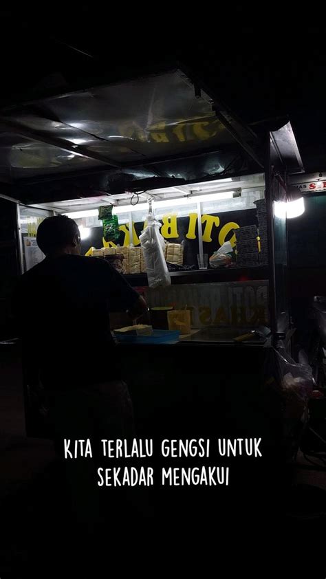 Kita Terlalu Gengsi Untuk Sekadar Mengakui