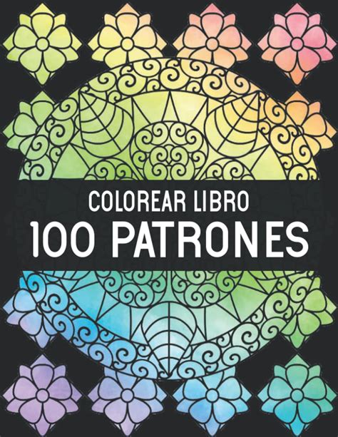 Buy Colorear Libro 100 Patrones Patrones para Aliviar el Estrés