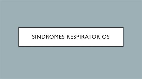 SÍNDROMES RESPIRATORIOS Dr Bernabé uDocz