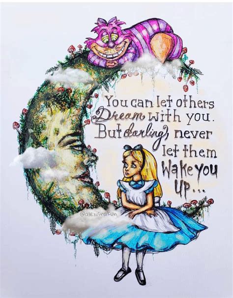 Dream Away And Dont Let Them Wake You Alice And Wonderland Quotes