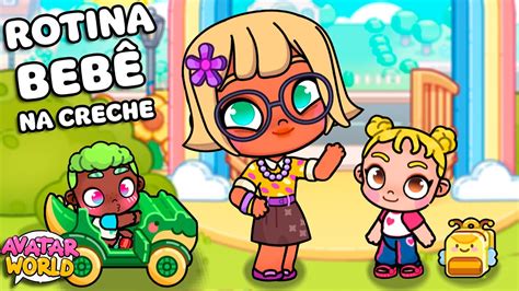 Rotina Da Beb No Primeiro Dia Na Creche Historinhas Avatar World