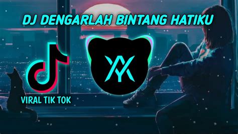 Dj Dengarlah Bintang Hatiku Dj Aku Akan Menjagamu Remix Full Bass