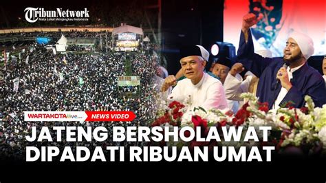 Ribuan Orang Padati Jateng Bersholawat Ganjar Ajak Warga Doakan Bangsa