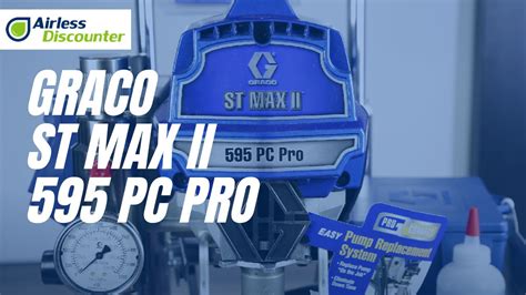 Présentation de la pompe airless Graco ST MAX II 595 PC Pro