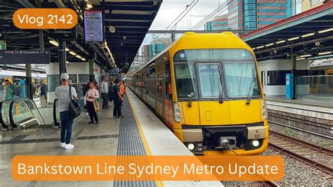 Sydney Trains Vlog Bankstown Line Sydney Metro Update Youtube