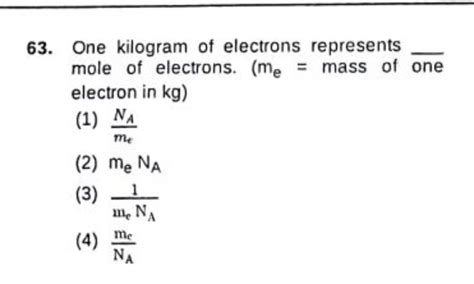 One Kilogram Of Electrons Represents Mole Of Electrons Me Mass Of O