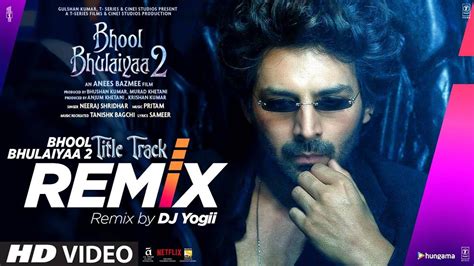 Bhool Bhulaiyaa 2 Title Track Remix DJ Yogii Hindi Video Songs