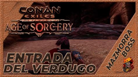 conan exiles la entrada del verdugo gameplay español YouTube