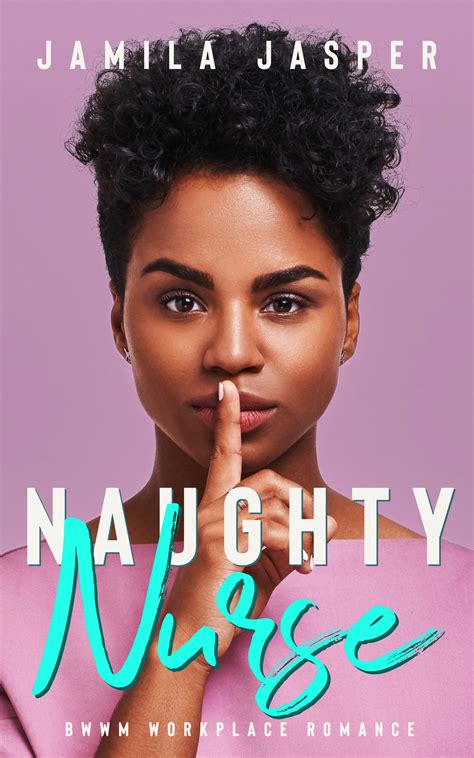 Romantic Comedy Novels Naughty Nurse Bwwm Workplace Romance — Jamila