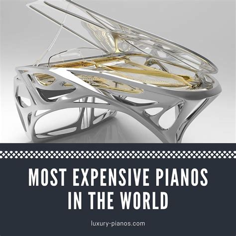 The Top Most Expensive Pianos In The World Luxury Pianos Inc