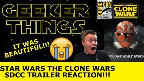 Star Wars The Clone Wars Sdcc Trailer Reaction Youtube