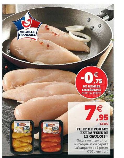 Offre Filet De Poulet Extra Tendre Le Gaulois Chez Hyper U