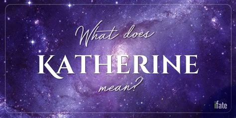 What The Name Katherine Means And What Numerologists Think Of It