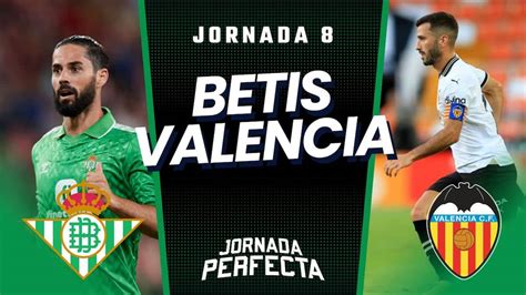 Betis Valencia Onces Posibles J8 Biwenger Y Comunio