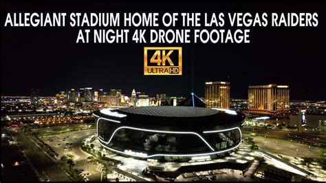 Allegiant Stadium Home Of The Las Vegas Raiders At Night 4k Drone Footage Youtube