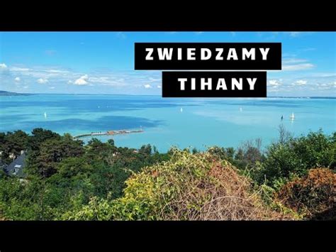 Zwiedzamy Tihany Przeprawa Promem Youtube