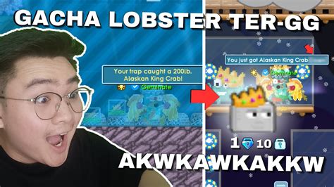 Gacha Lobster Ter Gg Akwakwkawk Mantap Pokoknya Growtopia Gacha