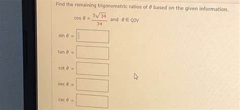 Solved Find The Remaining Trigonometric Ratios Of Based Chegg