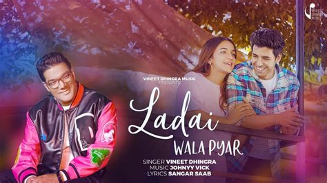 Ladai Wala Pyar Official Video Vineet Dhingra Johnny Vick Latest