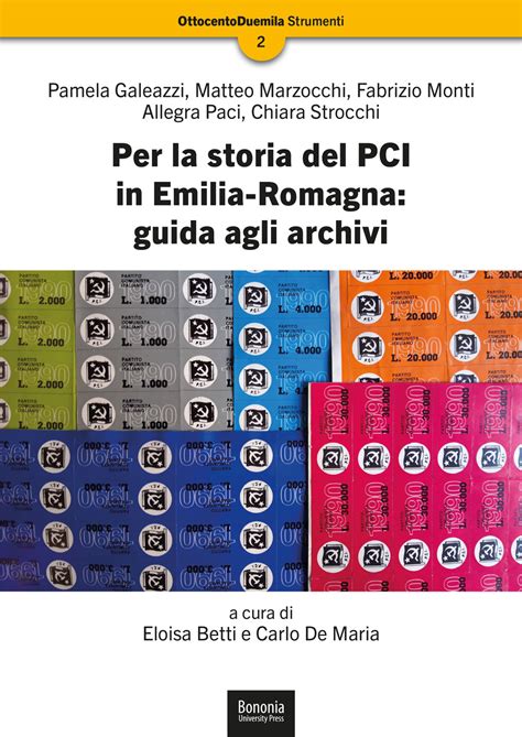 Per La Storia Del Pci In Emilia Romagna Guida Agli Archivi Bup