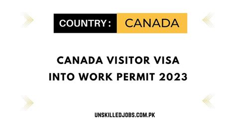 Canada Visitor Visa Into Work Permit How To Convert