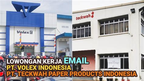 Loker Batam Pt Volex Indonesia Pt Teckwah Paper Products Indonesia