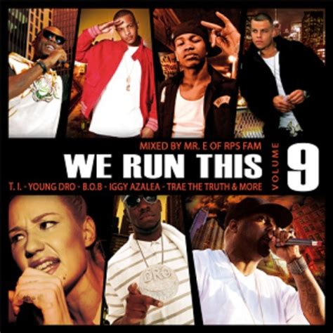 Grand Hustle Records “we Run This Vol 9” Mixed By Mr E