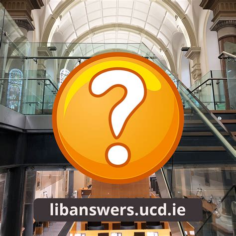 Ucd Library On Twitter Have A Library Related Query Ask Our Helpful