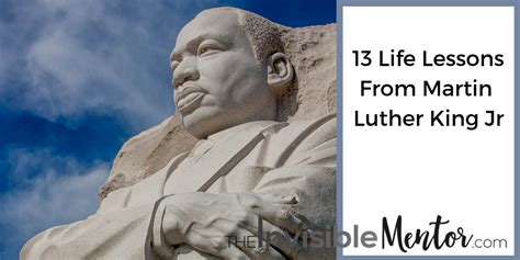 13 Life Lessons From Martin Luther King Jr The Invisible Mentor