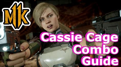 Mk11 Cassie Cage Combo Guide Youtube