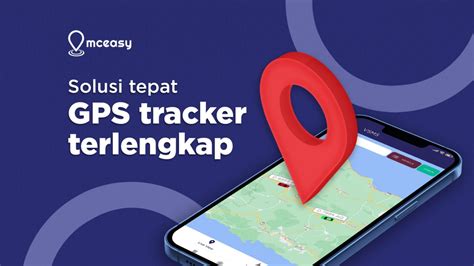 Fitur Gps Tracker Yang Integratif Untuk Keamanan Kendaraan Mceasy