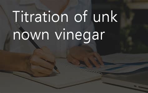 Titration Of Unknown Vinegar