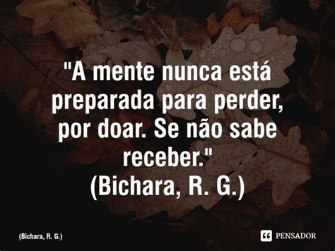 A Mente Nunca Está Bichara R G Pensador