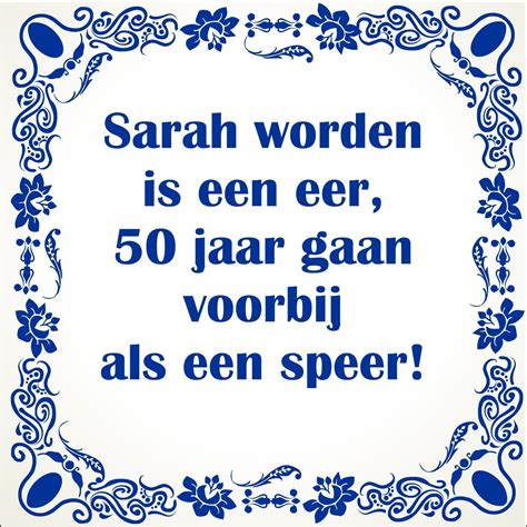 Spreukentegel Sarah Worden Is Een Eer 50 Jaar Gaan