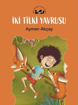 İki Tilki Yavrusu Aymen Akçay Fiyat Satın Al D R