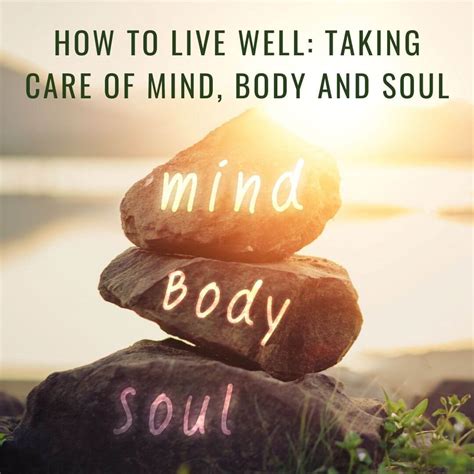 How To Live Well Taking Care Of Mind Body And Soul Dr Asha Prasad