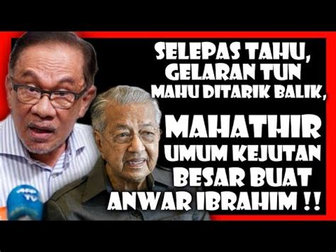 Baru Tadi Mahathir Umum Kejutan Terbesar Buat Anwar Ibrahim YouTube