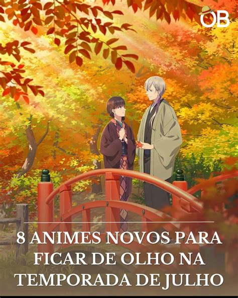 Otakus Brasil 🍥 On Twitter 8 Animes Para Ficar De Olho Em Julho Recomendamos Lá No Instagram