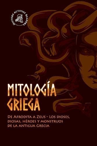 Mitolog A Griega De Afrodita A Zeus Los Dioses Diosas H Roes Y