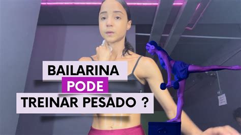 Bailarina Pode Treinar Pesado Na Academia Dicas Da Clary Vlogballet