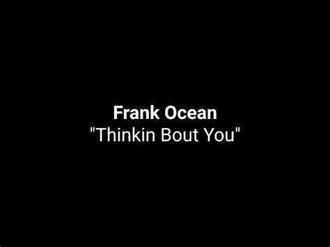 Thinking About You Frank Ocean Lyrics