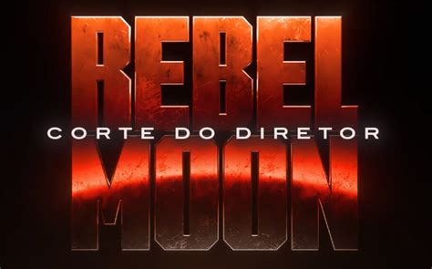 Rebel Moon Corte Do Diretor Versão De Zack Snyder Ganha Trailer